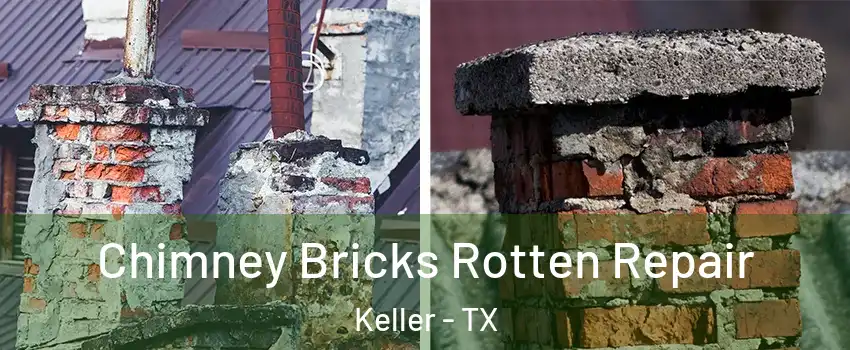  Chimney Bricks Rotten Repair Keller - TX