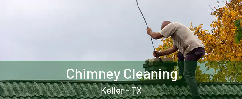  Chimney Cleaning Keller - TX