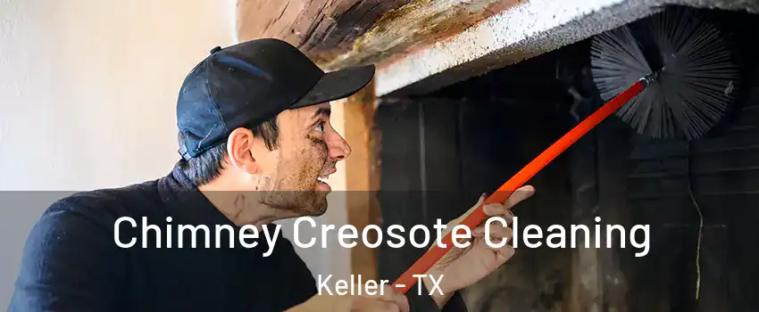  Chimney Creosote Cleaning Keller - TX