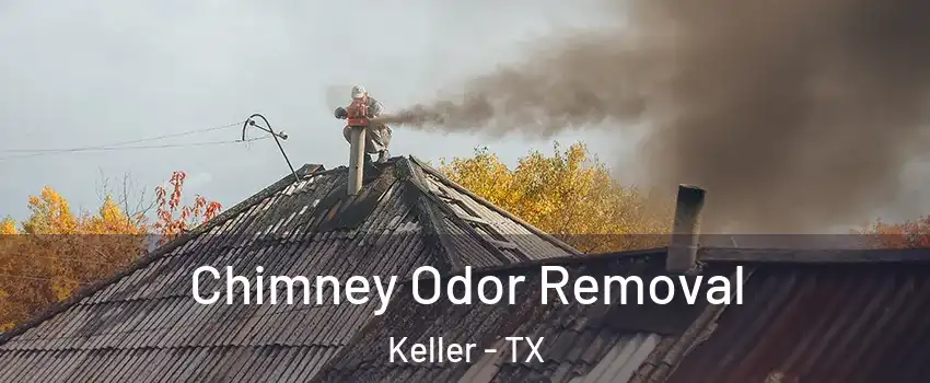  Chimney Odor Removal Keller - TX
