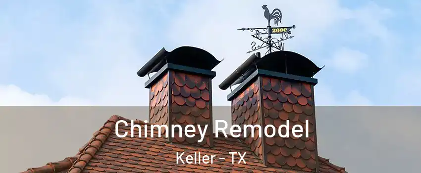  Chimney Remodel Keller - TX