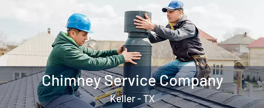  Chimney Service Company Keller - TX