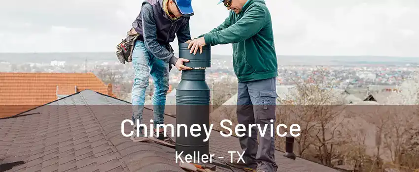  Chimney Service Keller - TX