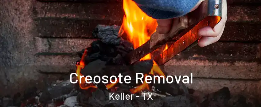  Creosote Removal Keller - TX