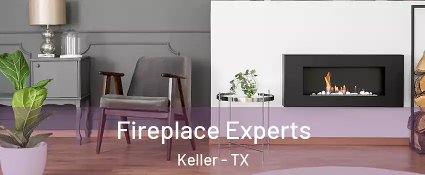  Fireplace Experts Keller - TX