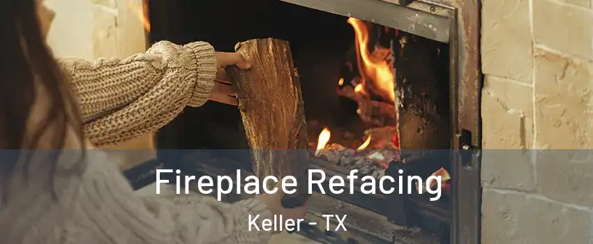  Fireplace Refacing Keller - TX