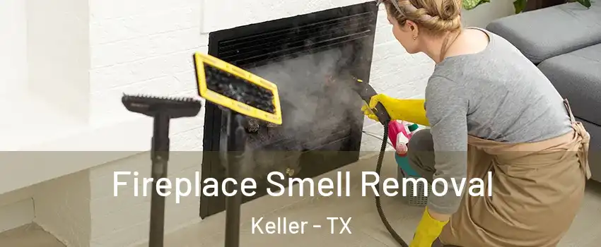  Fireplace Smell Removal Keller - TX