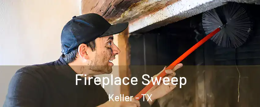  Fireplace Sweep Keller - TX