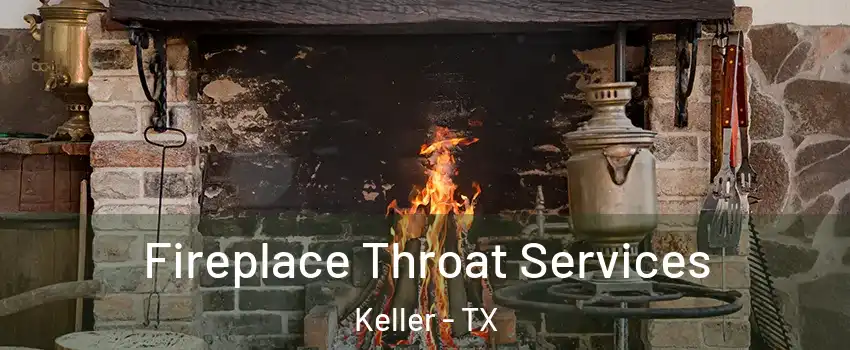  Fireplace Throat Services Keller - TX