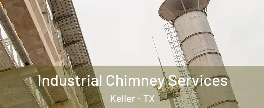  Industrial Chimney Services Keller - TX