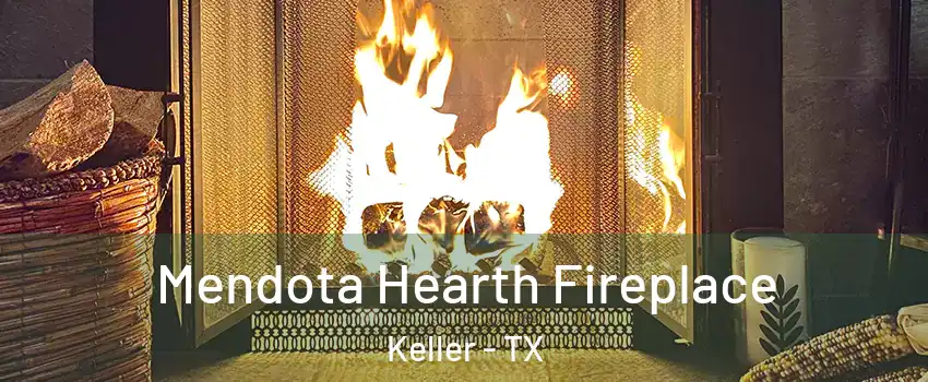  Mendota Hearth Fireplace Keller - TX