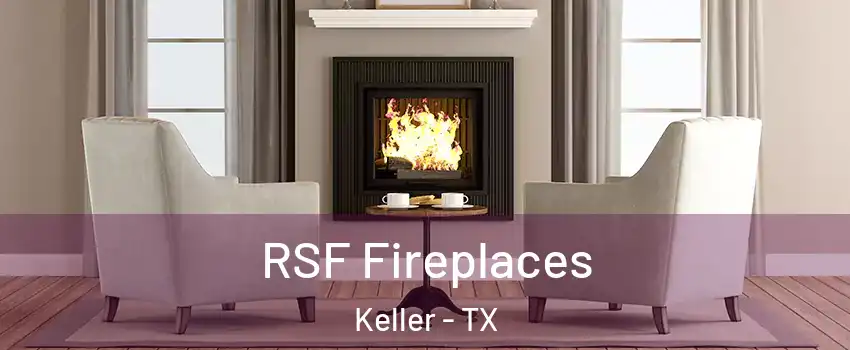  RSF Fireplaces Keller - TX